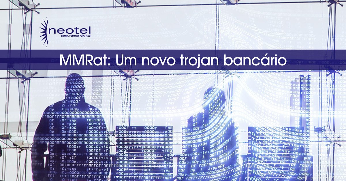 MMRat: Um novo trojan bancário