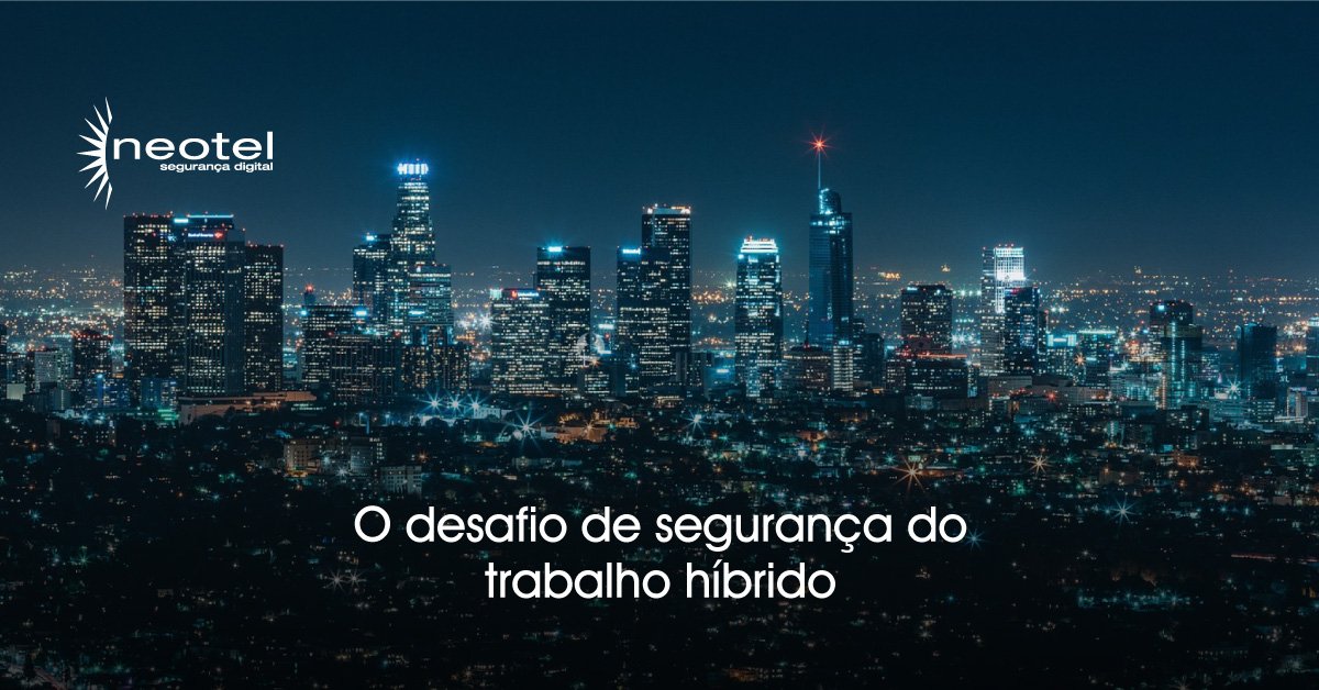 O desafio de segurança do trabalho híbrido