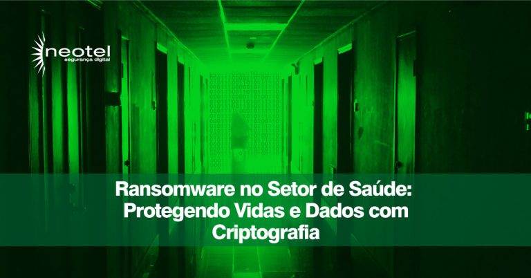 Ransomware no Setor de Saúde: Protegendo vidas e dados com criptografia