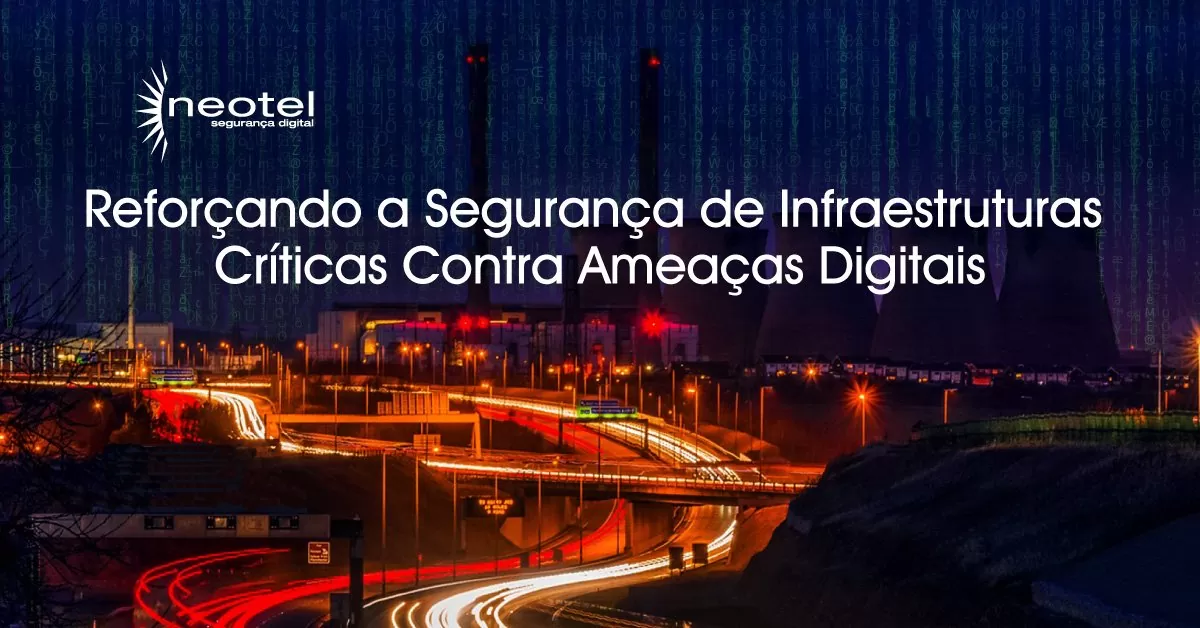 Reforçando a Segurança de Infraestruturas Críticas Contra Ameaças Digitais