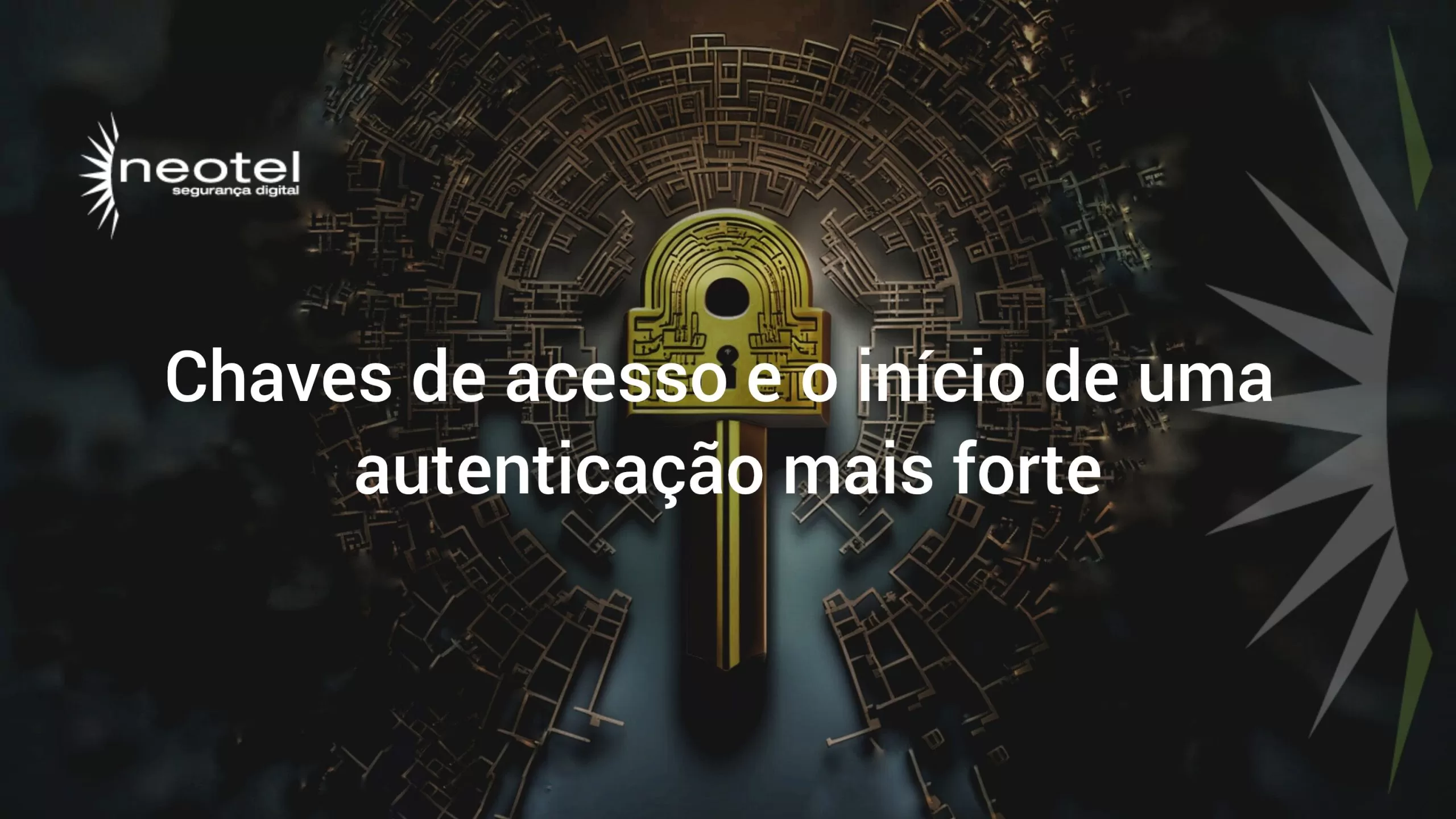 Chaves de acesso e o início de uma autenticação mais forte