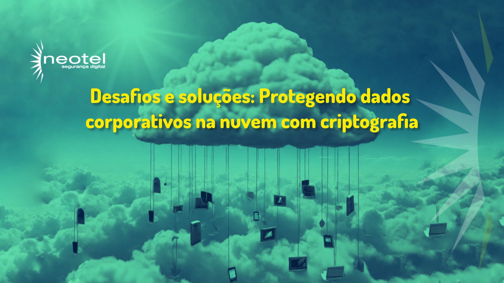 Desafios e soluções: Protegendo dados corporativos na nuvem com criptografia