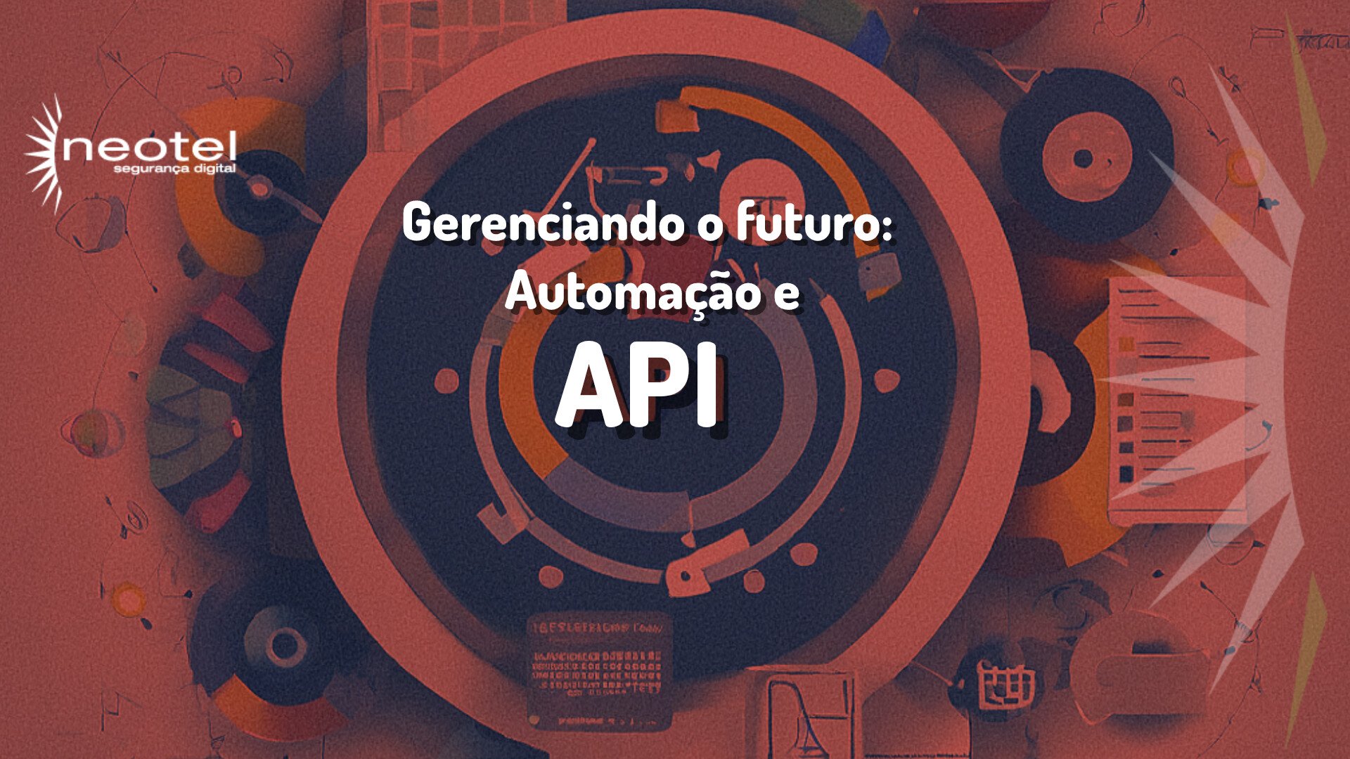 Gerenciando o futuro: Automação e API