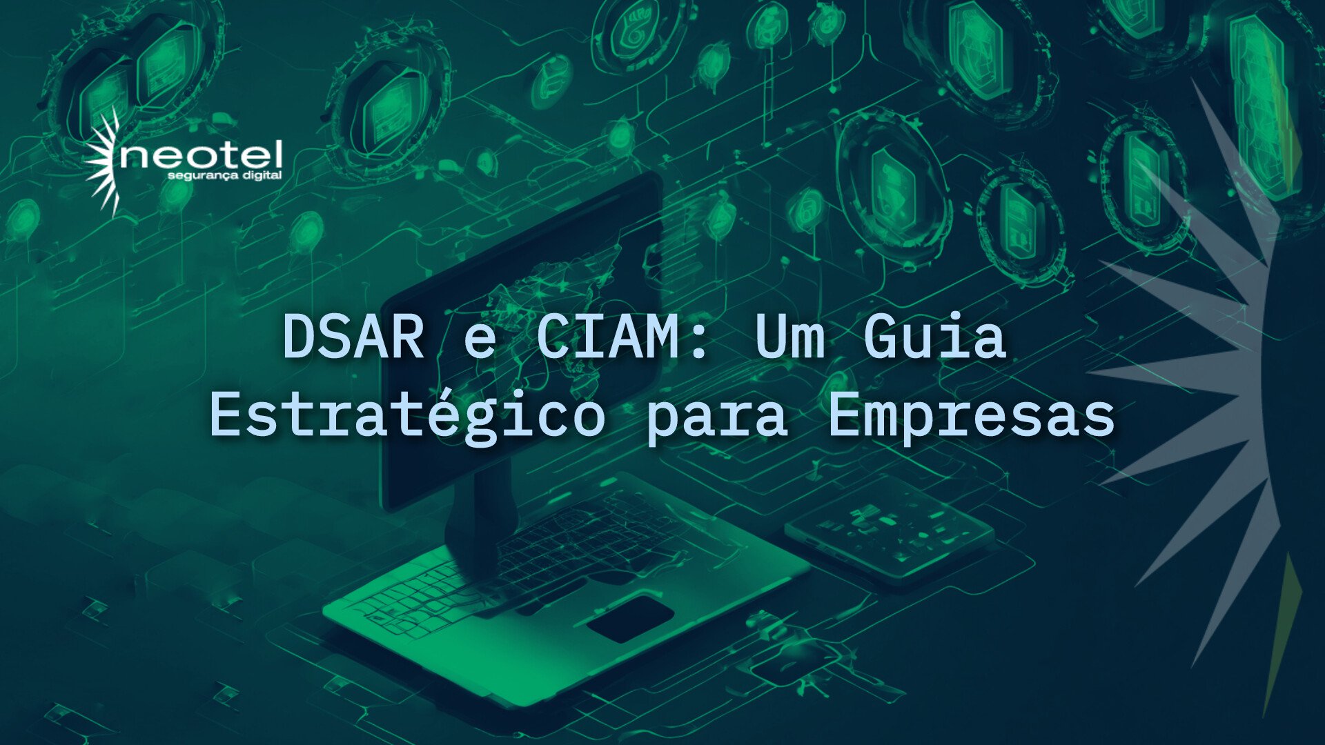 DSAR e CIAM: Um Guia Estratégico para Empresas