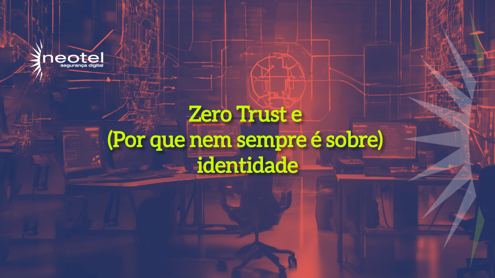 Zero Trust e (Por que nem sempre é sobre) identidade