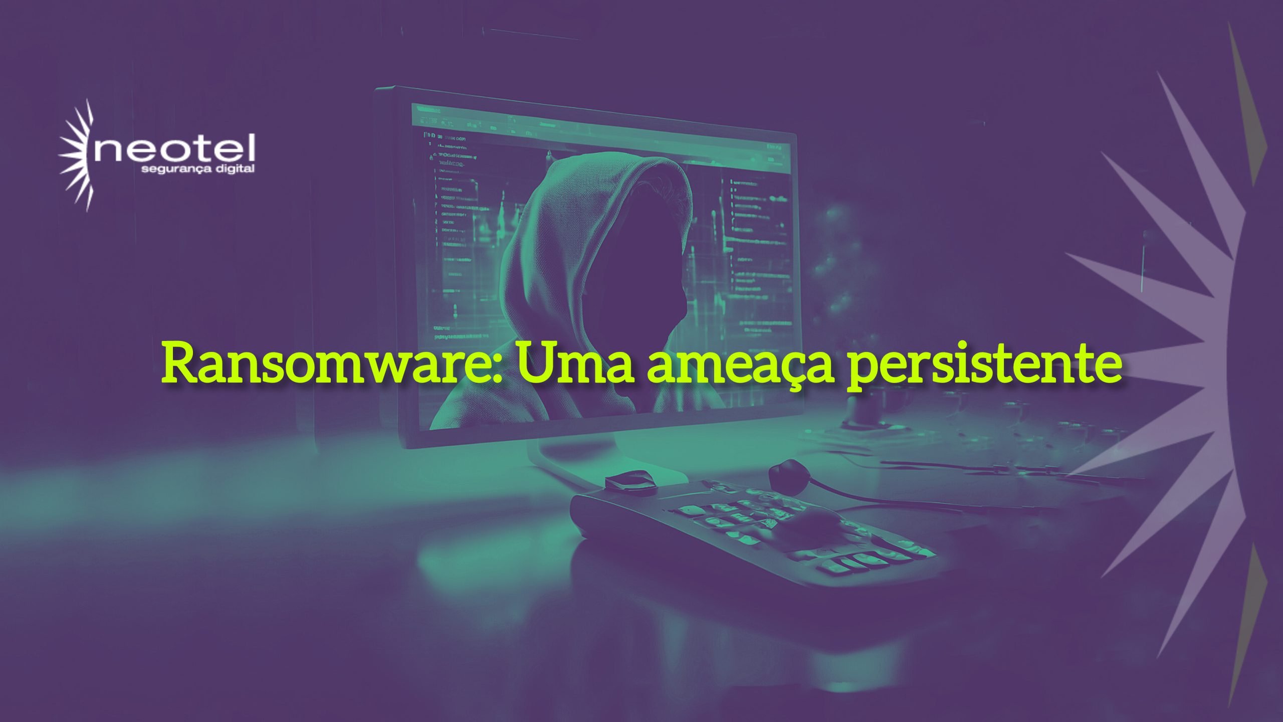 Ransomware: Uma ameaça persistente 