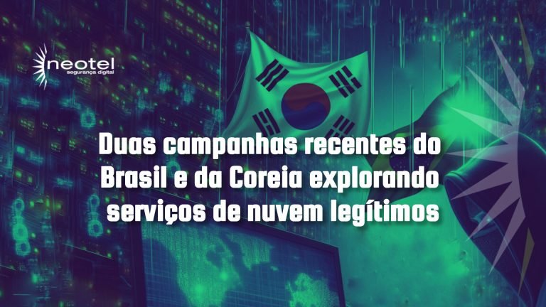 Duas campanhas recentes do Brasil e da Coreia explorando serviços de nuvem legítimos