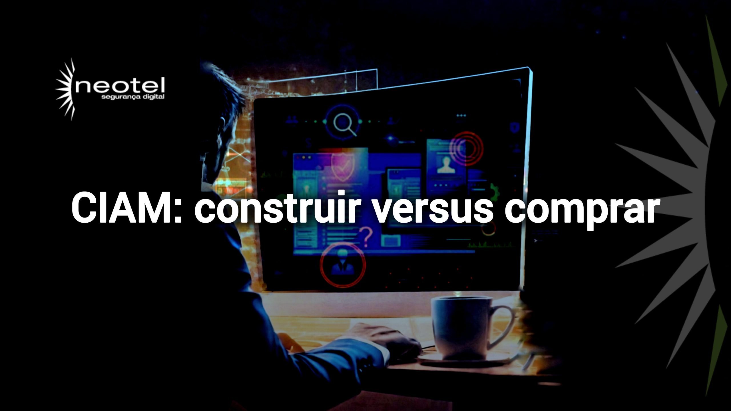 CIAM: construir versus comprar