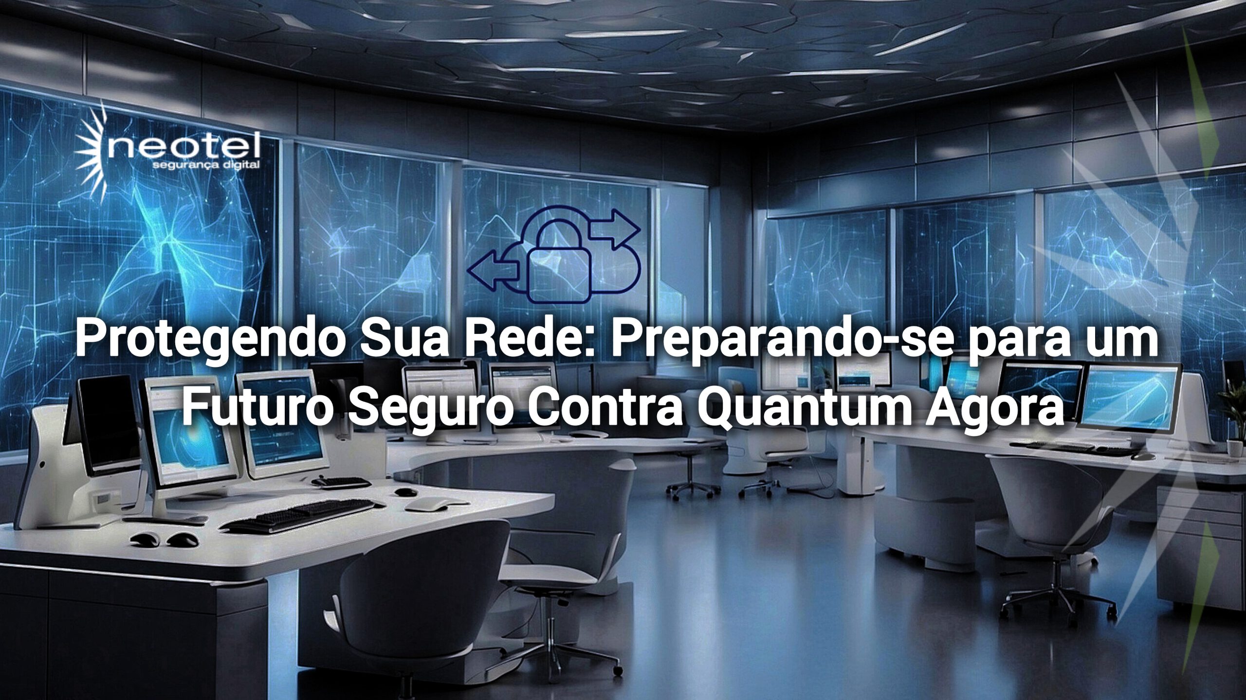 Protegendo Sua Rede: Preparando-se para um Futuro Seguro Contra Quantum Agora