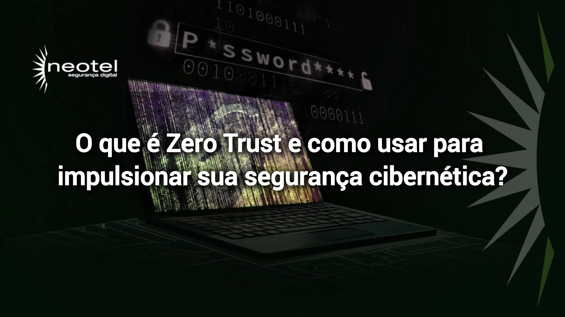 O que é Zero Trust e como usar para impulsionar sua segurança cibernética?