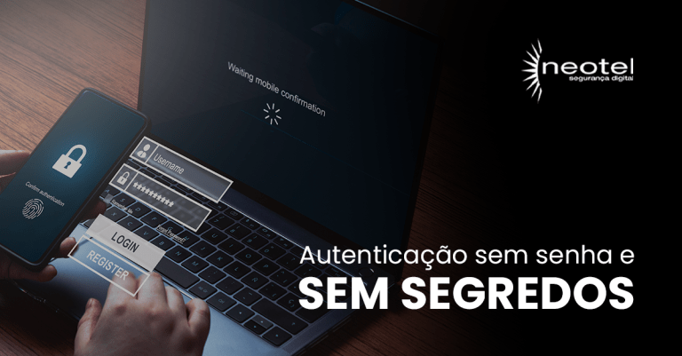 Autenticação sem senha e sem segredos!