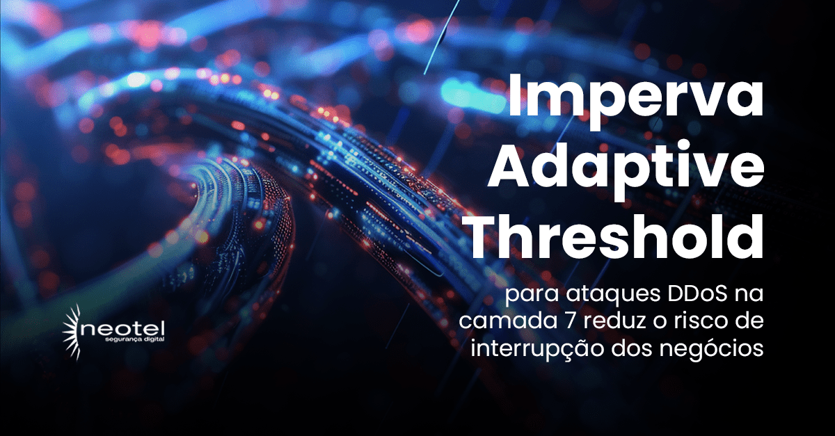 Imperva Adaptive Threshold para ataques DDoS na camada 7 reduz o risco de interrupção dos negócios