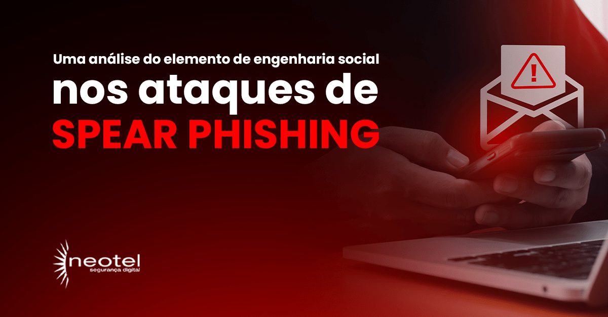 Uma análise do elemento de engenharia social nos ataques de spear phishing