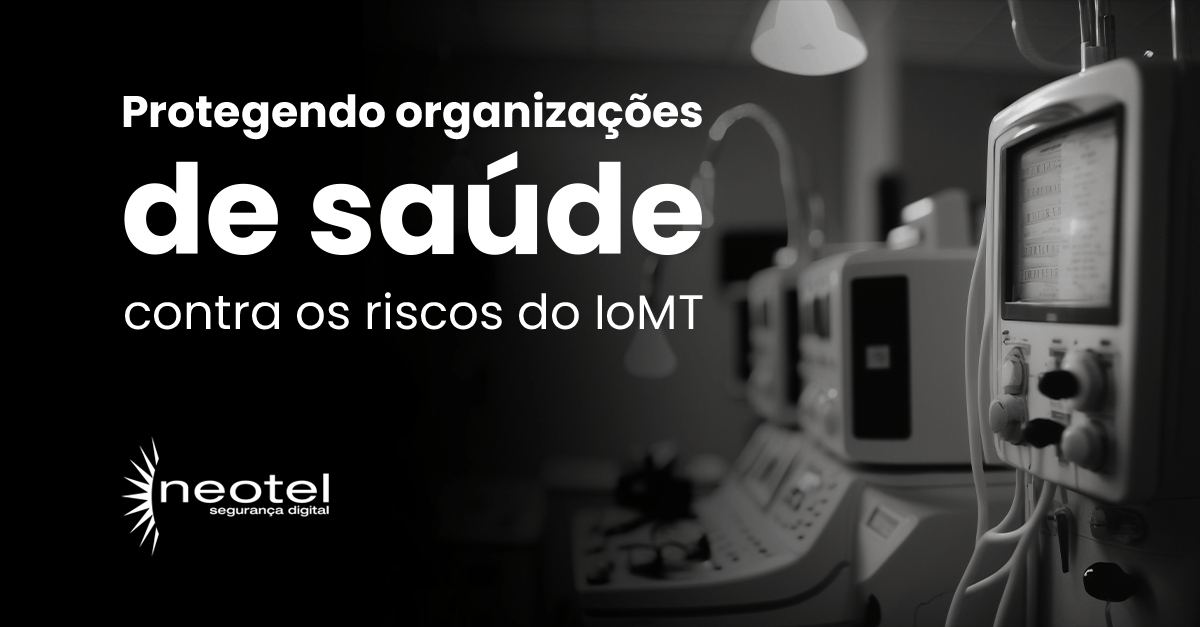 Protegendo organizações de saúde contra os riscos do IoMT