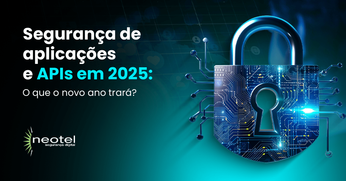 Segurança de Aplicações e APIs em 2025: O que o novo ano trará?