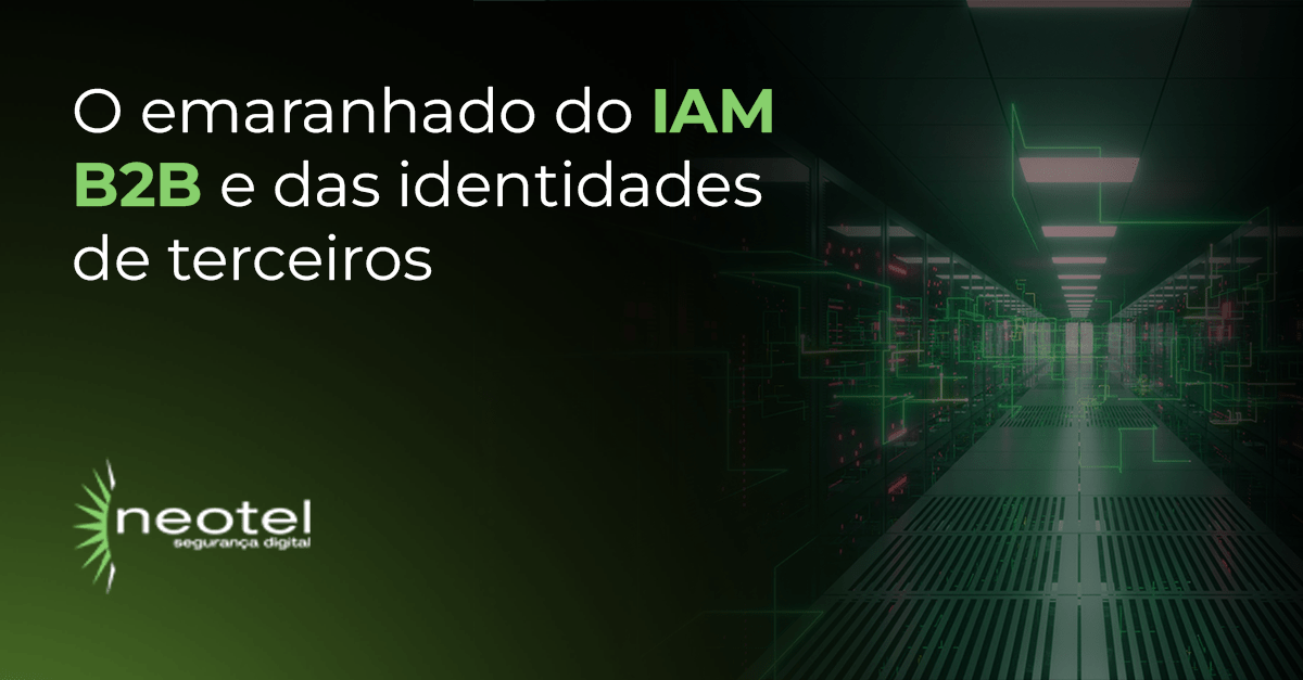 O emaranhado do IAM B2B e das identidades de terceiros