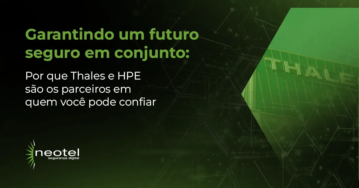 Garantindo um futuro seguro em conjunto: por que Thales e HPE são os parceiros em quem você pode confiar