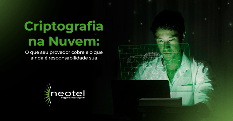 Criptografia na Nuvem: O que seu provedor cobre — e o que ainda é responsabilidade sua