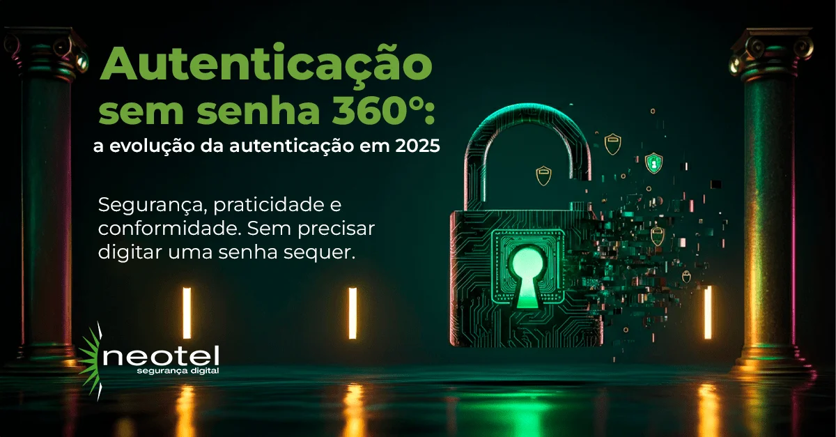 Autenticação sem senha 360°: a evolução da autenticação em 2025