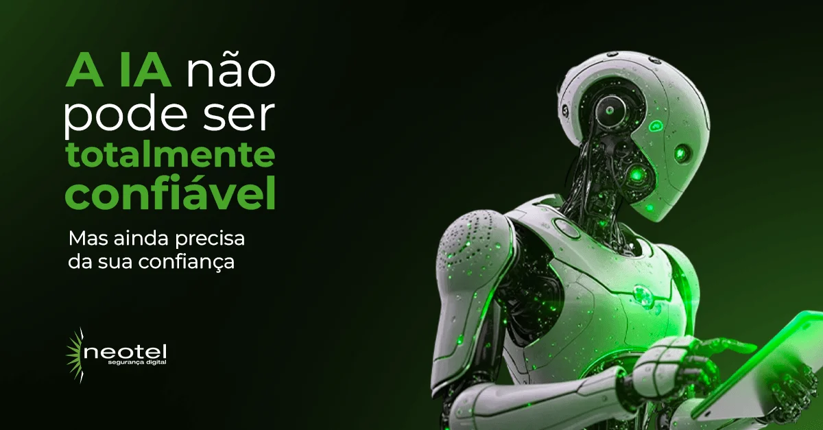 A IA não pode ser totalmente confiável — mas ainda precisa da sua confiança
