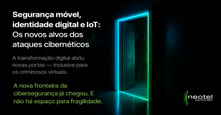 Segurança móvel, identidade digital e IoT: os novos alvos dos ataques cibernéticos