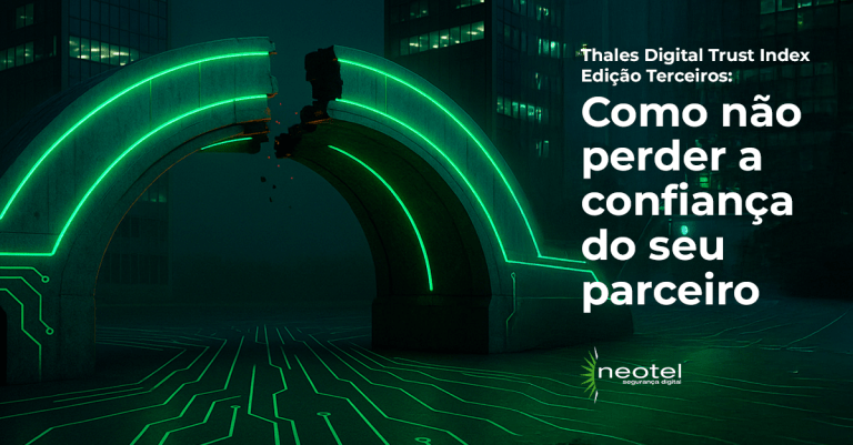 Thales Digital Trust Index – Edição Terceiros: Como não perder a confiança do seu parceiro