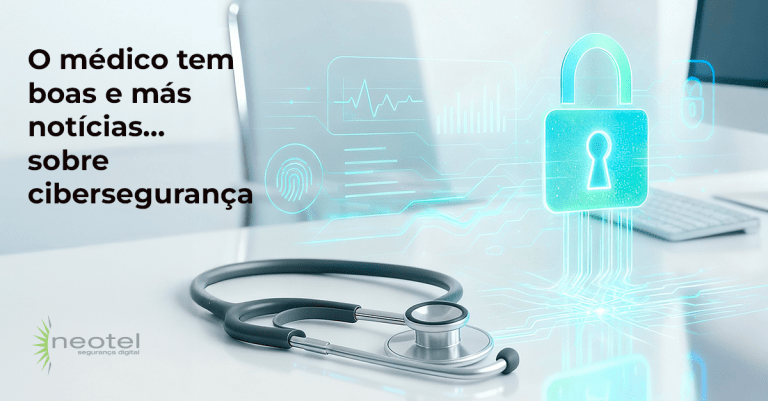 O médico tem boas e más notícias… sobre cibersegurança