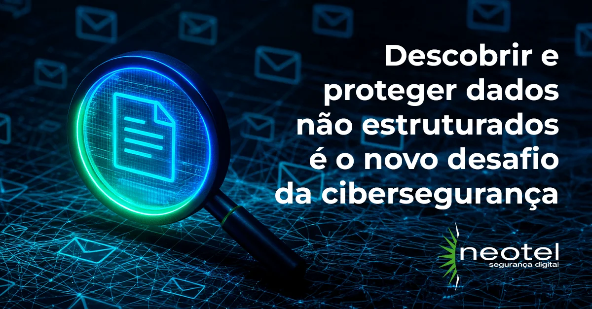 Descobrir e proteger dados não estruturados é o novo desafio da cibersegurança